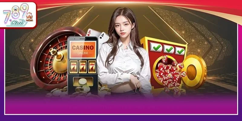 789Club là sân chơi có sảnh cá cược Casino với tỷ lệ ăn cực đậm. 