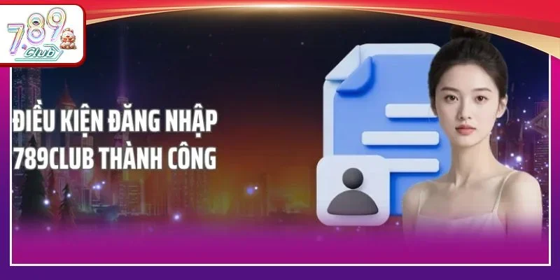 Đăng nhập 789Club cực nhanh với vài bước đơn giản. 