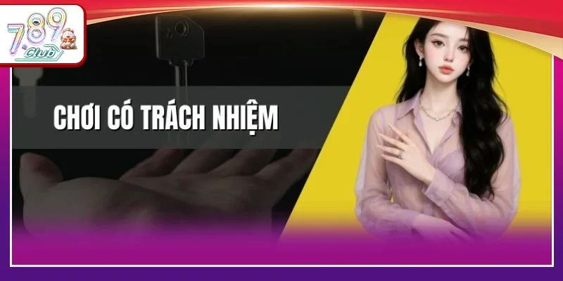 Quy định chi tiết về trách nhiệm khi trải nghiệm tại 789Club cụ thể.