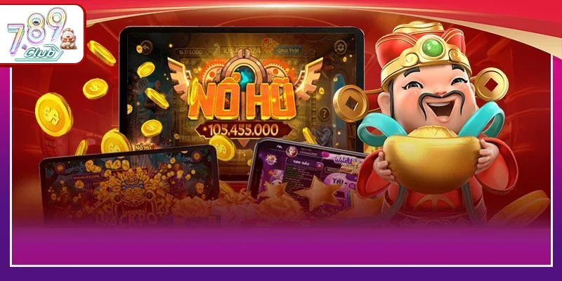 Sảnh nổ hũ với tỷ lệ thưởng cực đậm của 789 Club.